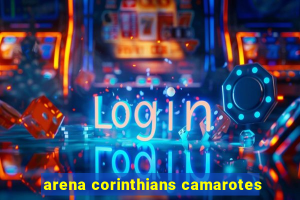 arena corinthians camarotes